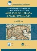 IX CONGRESSO NAZIONALE e CORSO RESIDENZIALE della ASSOCIAZIONE ITALIANA di NEURO-ONCOLOGIA